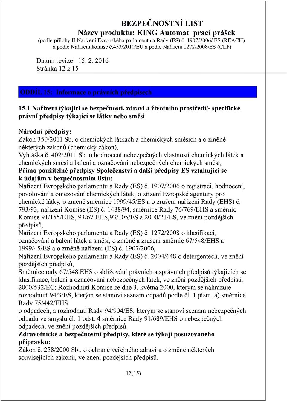 o chemických látkách a chemických směsích a o změně některých zákonů (chemický zákon), Vyhláška č. 402/2011 Sb.