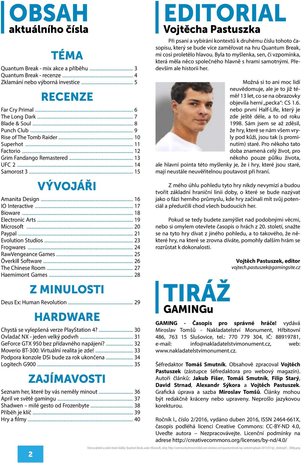 .. 18 Electronic Arts... 19 Microsoft... 20 Paypal... 21 Evolution Studios... 23 Frogwares... 24 RawVengeance Games... 25 Överkill Software... 26 The Chinese Room... 27 Haemimont Games.