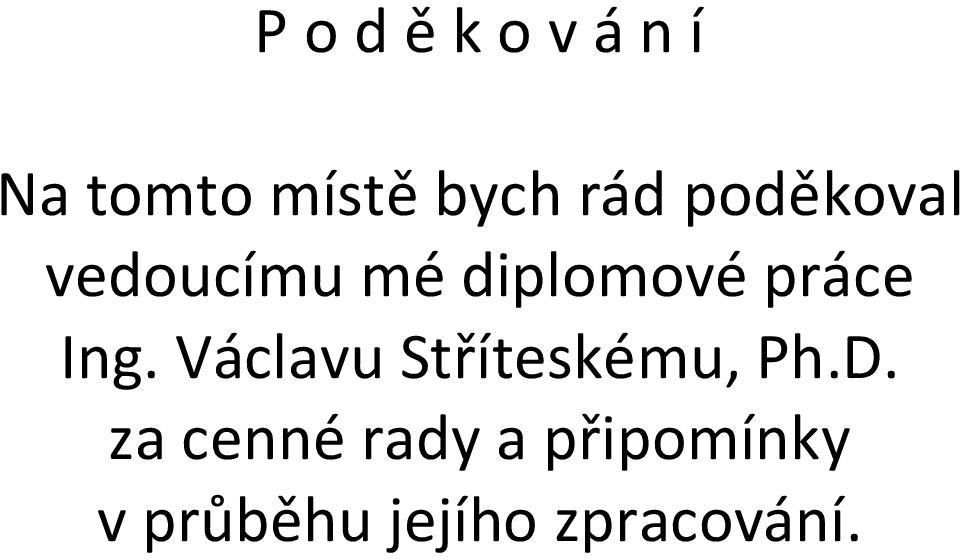 Ing. Václavu Stříteskému, Ph.D.
