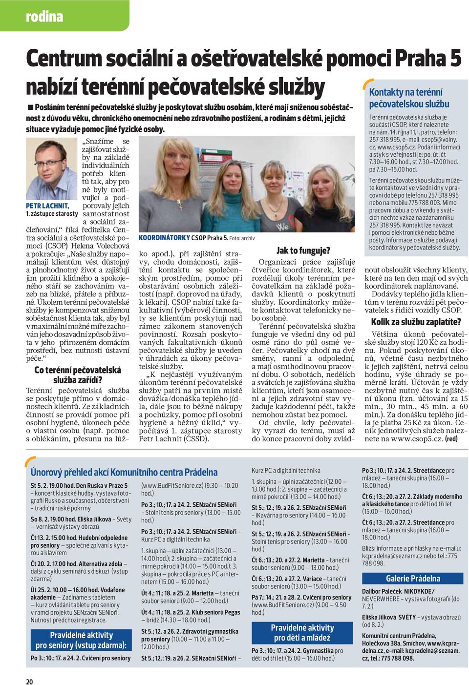 zástupce starosty KOORDINÁTORKY CSOP Praha 5.