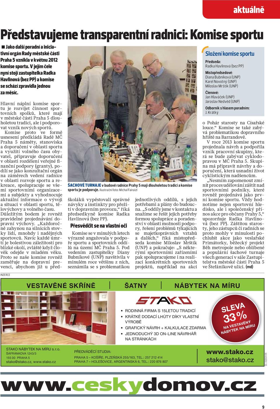 ŠACHOVÉ TURNAJE v budově radnice Prahy 5 mají dlouholetou tradici a komise sportu je podporuje.