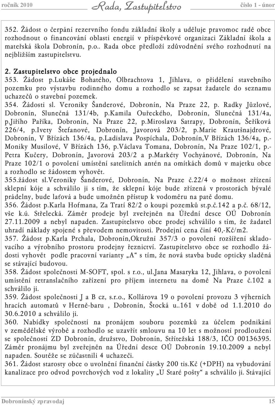2. Zastupitelstvo obce projednalo 353. Žádost p.