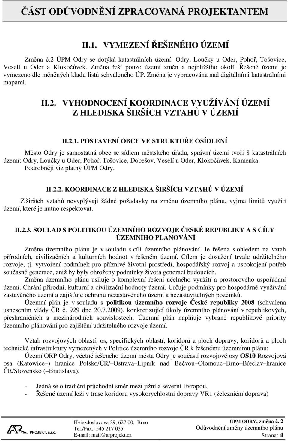 VYHODNOCENÍ KOORDINACE VYUŽÍVÁNÍ ÚZEMÍ Z HLEDISKA ŠIRŠÍCH VZTAHŮ V ÚZEMÍ II.2.1.