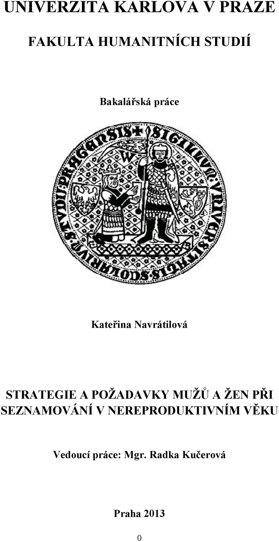 STRATEGIE A POŽADAVKY MUŽŮ A ŽEN PŘI SEZNAMOVÁNÍ V