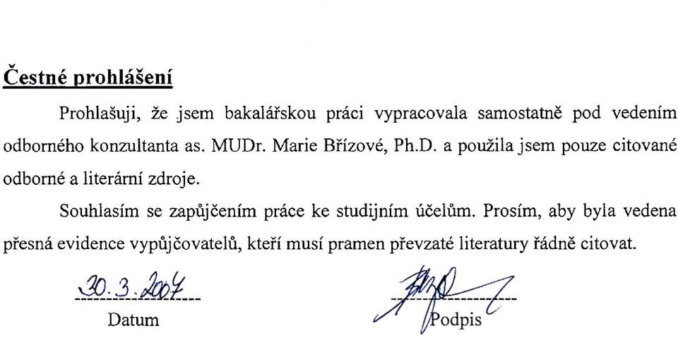 . Marie Břízové, Ph.D. a použila jsem pouze citované odborné a literární zdroje.