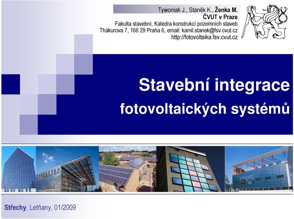 staveb Thákurova 7, 166 29 Praha 6, email: kamil.stanek@fsv.cvut.