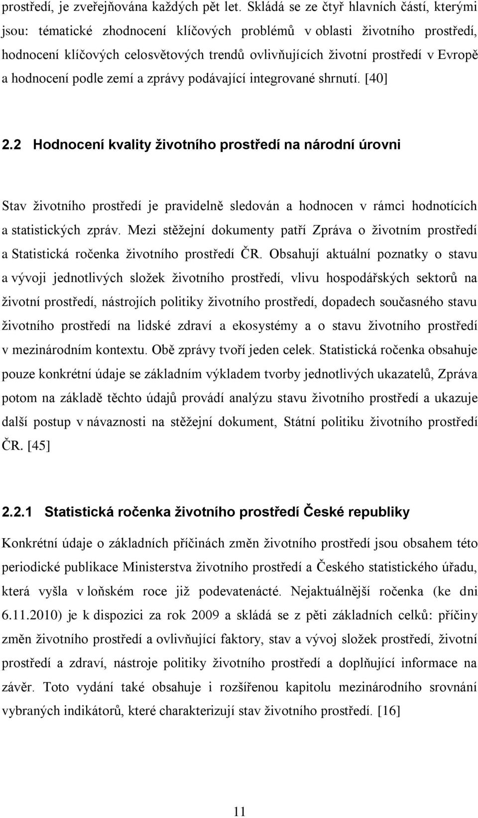 Evropě a hodnocení podle zemí a zprávy podávající integrované shrnutí. [40] 2.