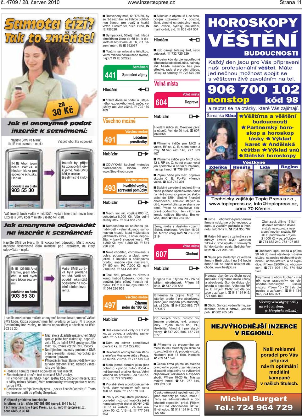 IN IE 582225 Sklenice o objemu 5 l, se šroubovým uzávěrem, 1x použité, čisté, vhodné na potraviny - med, suš ovoce, bylinky, nakládání, marinování, atd 603 487 507 Kdo daruje železný šrot, nebo
