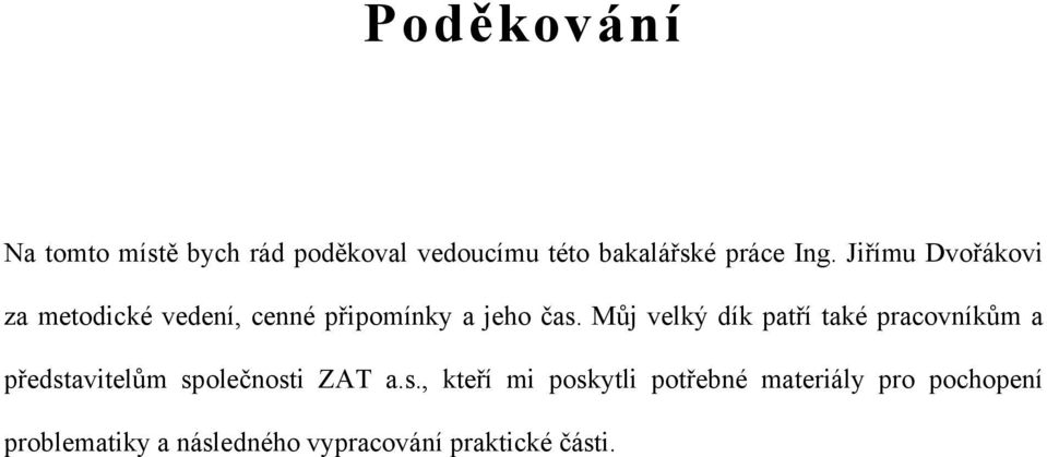 Můj velký dík patří také pracovníkům a předst