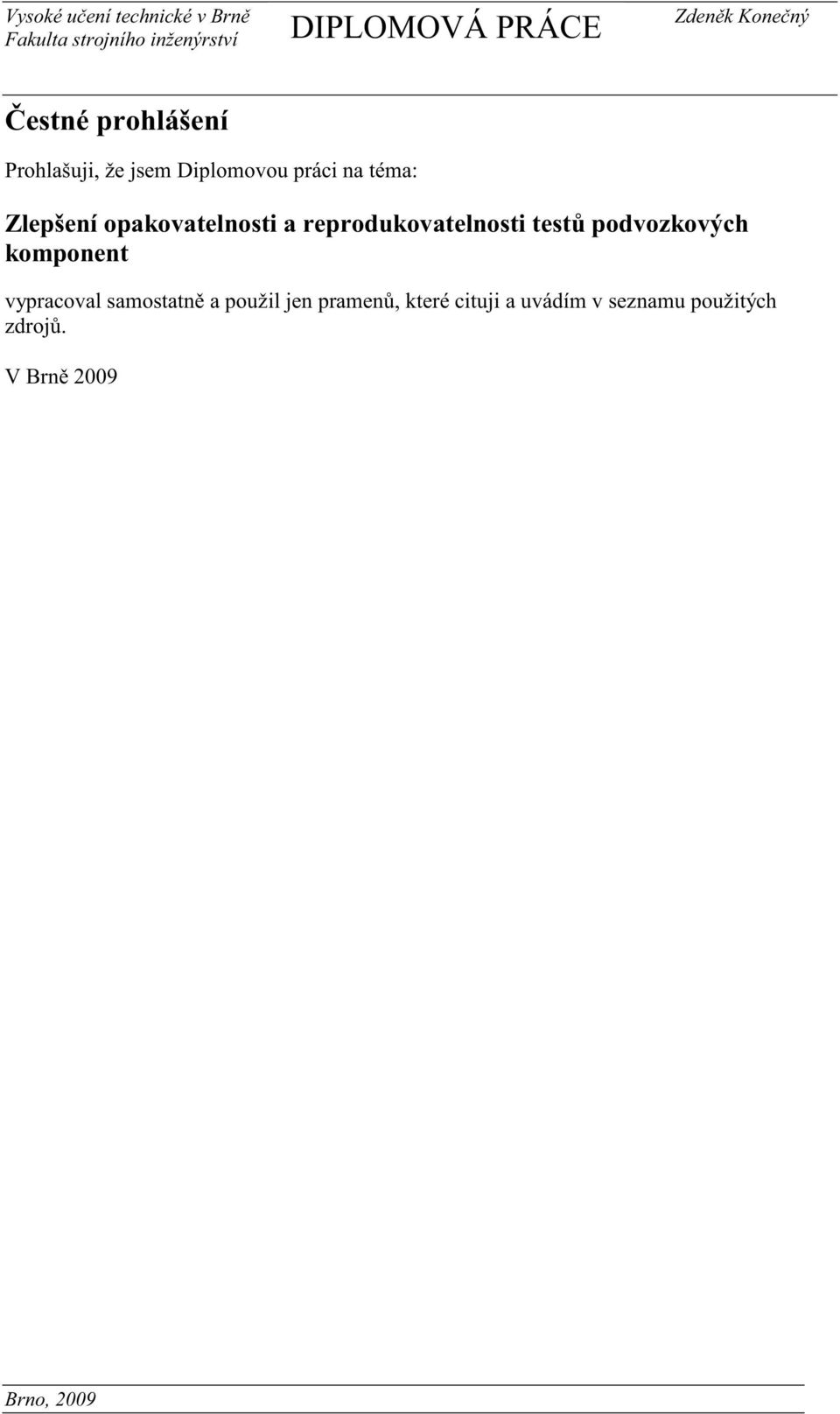podvozkových komponent vypracoval samostatn a použil jen