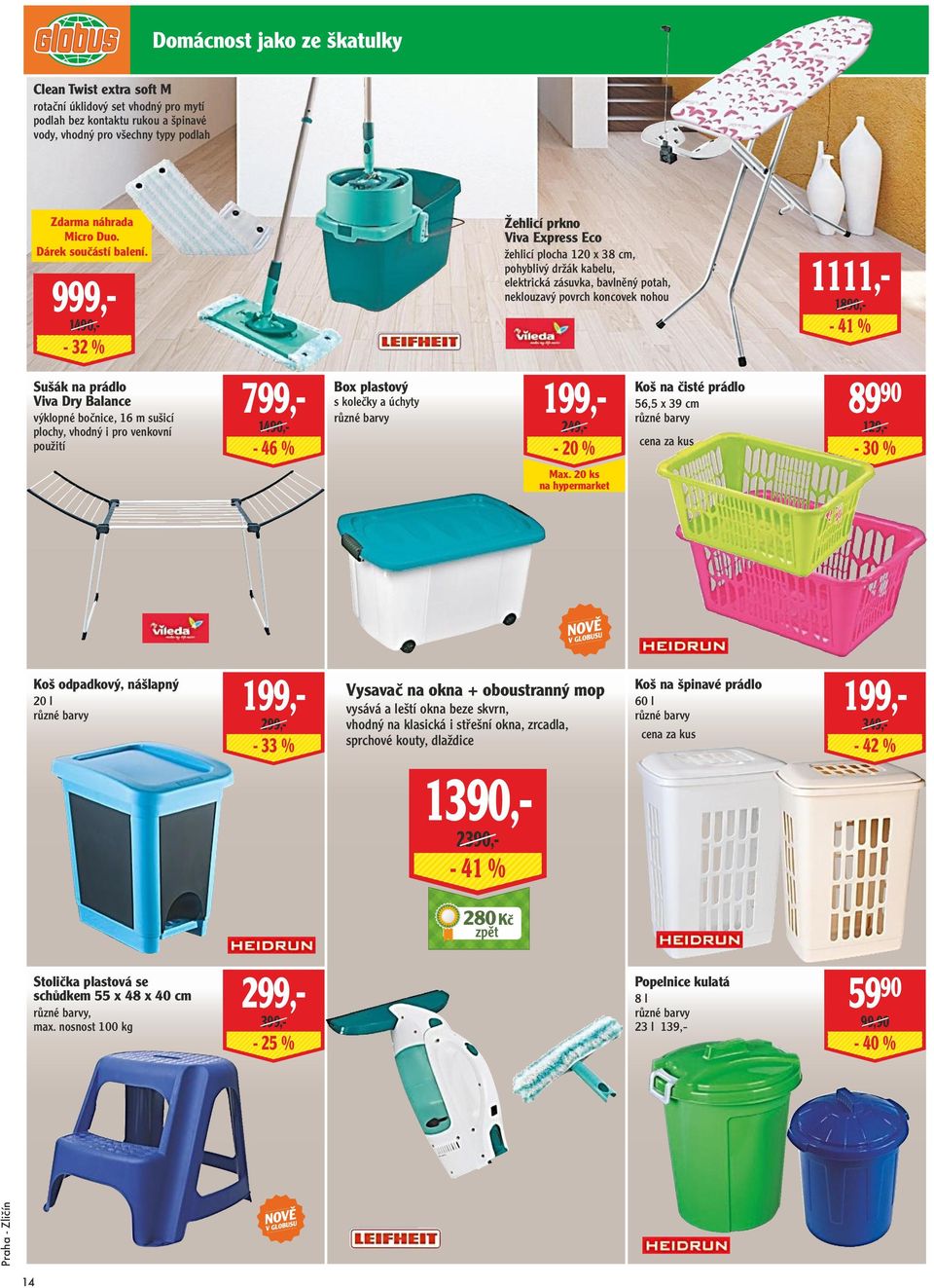 999,- 1490,- - 32 % Sušák na prádlo Viva Dry Balance výklopné bočnice, 16 m sušicí plochy, vhodný i pro venkovní použití 799,- 1490,- - 46 % Box plastový s kolečky a úchyty různé barvy Žehlicí prkno