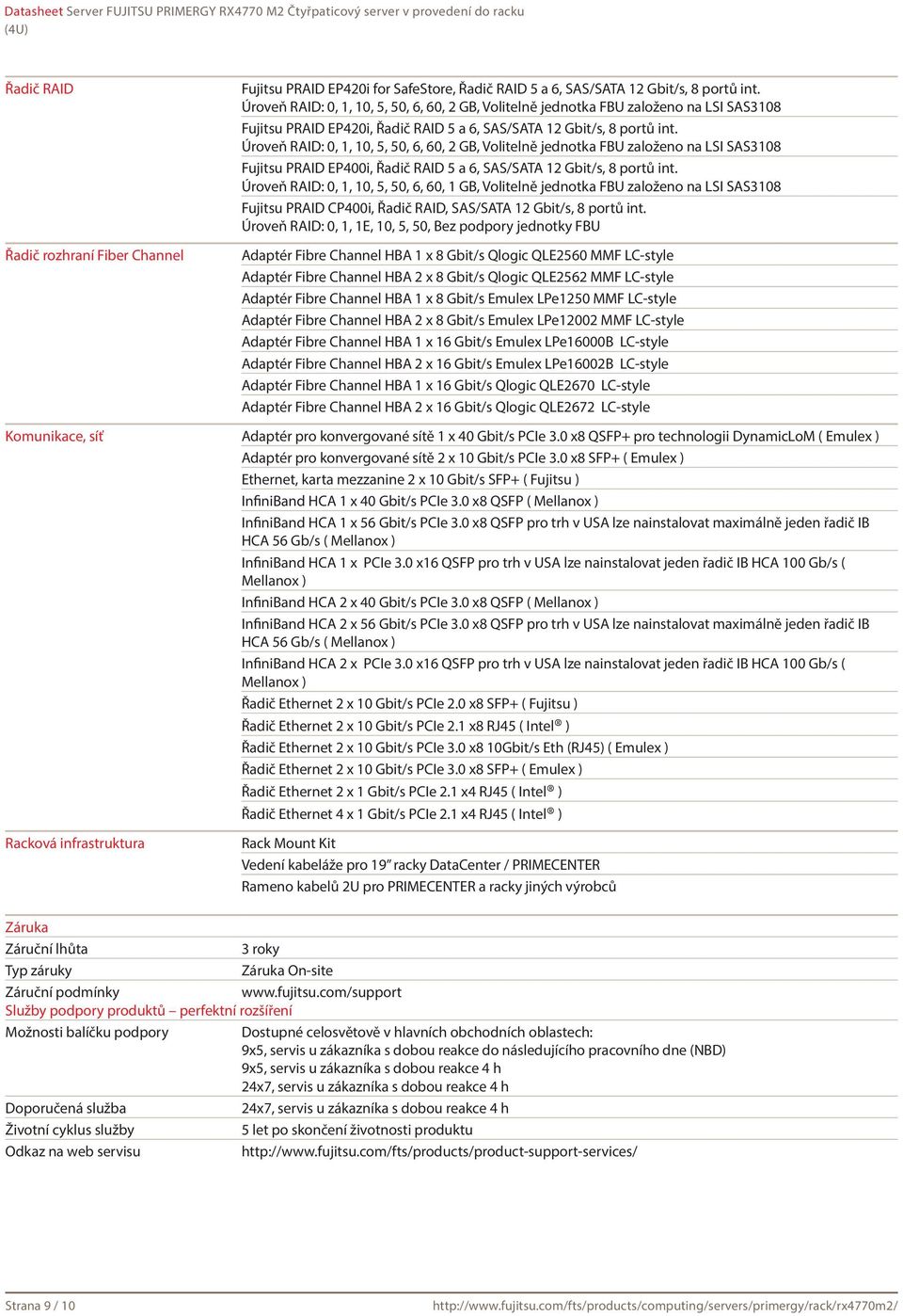 Úroveň RAID: 0, 1, 10, 5, 50, 6, 60, 2 GB, Volitelně jednotka FBU založeno na LSI SAS3108 Fujitsu PRAID EP400i, Řadič RAID 5 a 6, SAS/SATA 12 Gbit/s, 8 portů int.