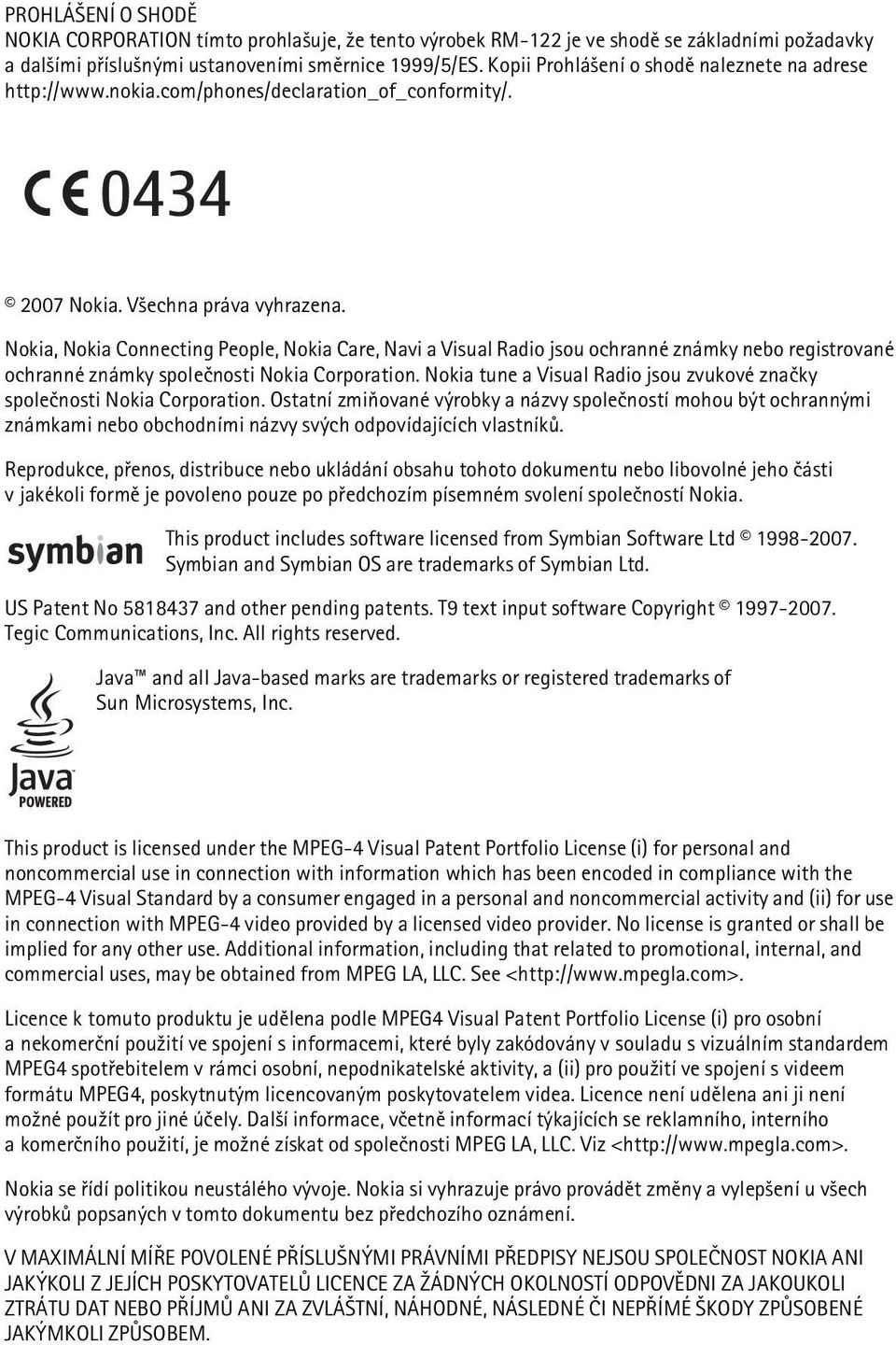 Nokia, Nokia Connecting People, Nokia Care, Navi a Visual Radio jsou ochranné známky nebo registrované ochranné známky spoleènosti Nokia Corporation.