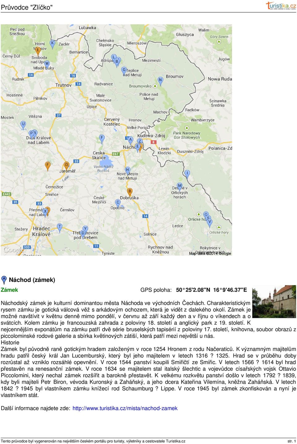 Zámek je možné navštívit v květnu denně mimo pondělí, v červnu až září každý den a v říjnu o víkendech a o svátcích. Kolem zámku je francouzská zahrada z poloviny 18. století a anglický park z 19.
