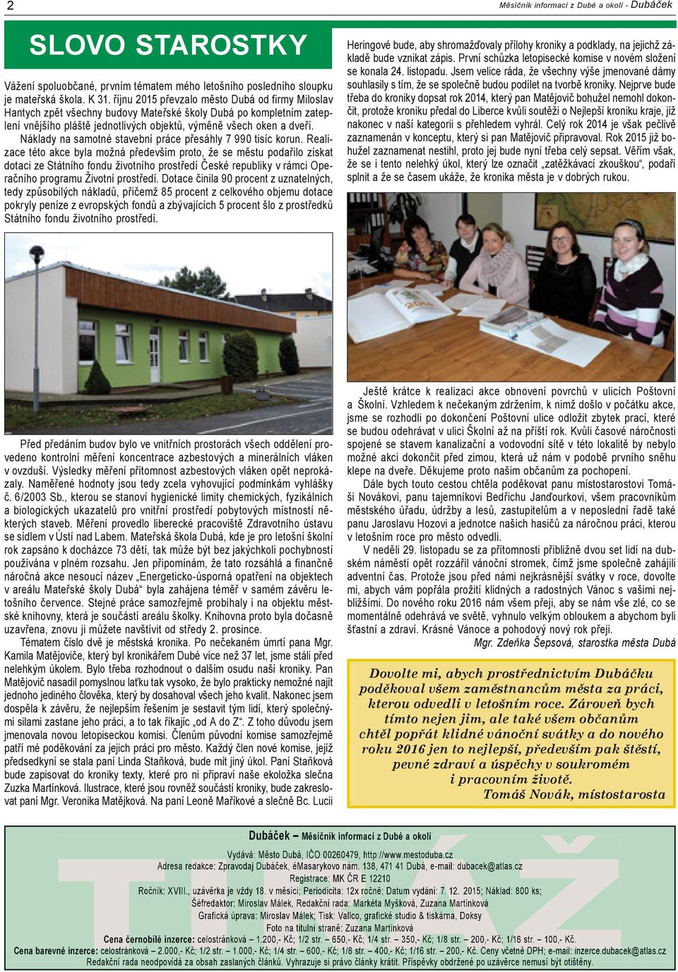 Náklady na samotné stavební práce přesáhly 7 990 tisíc korun.