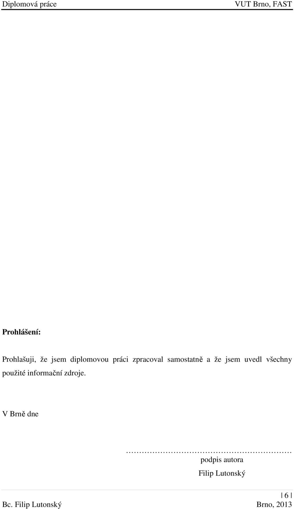 že jsem uvedl všechny použité informační