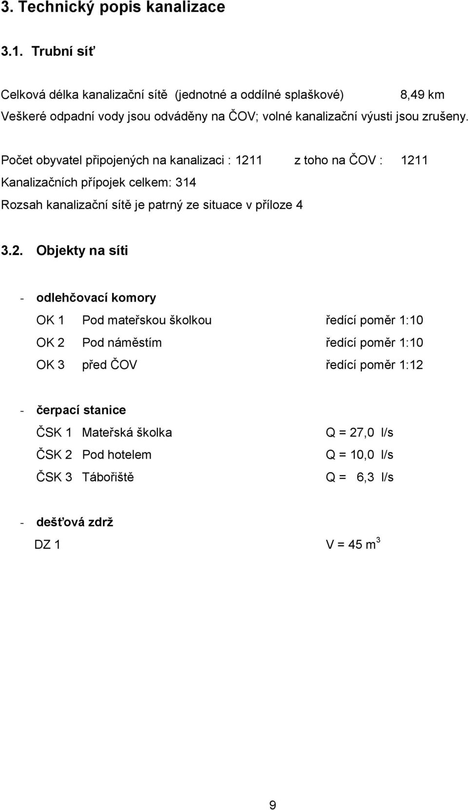 Počet obyvatel připojených na kanalizaci : 121