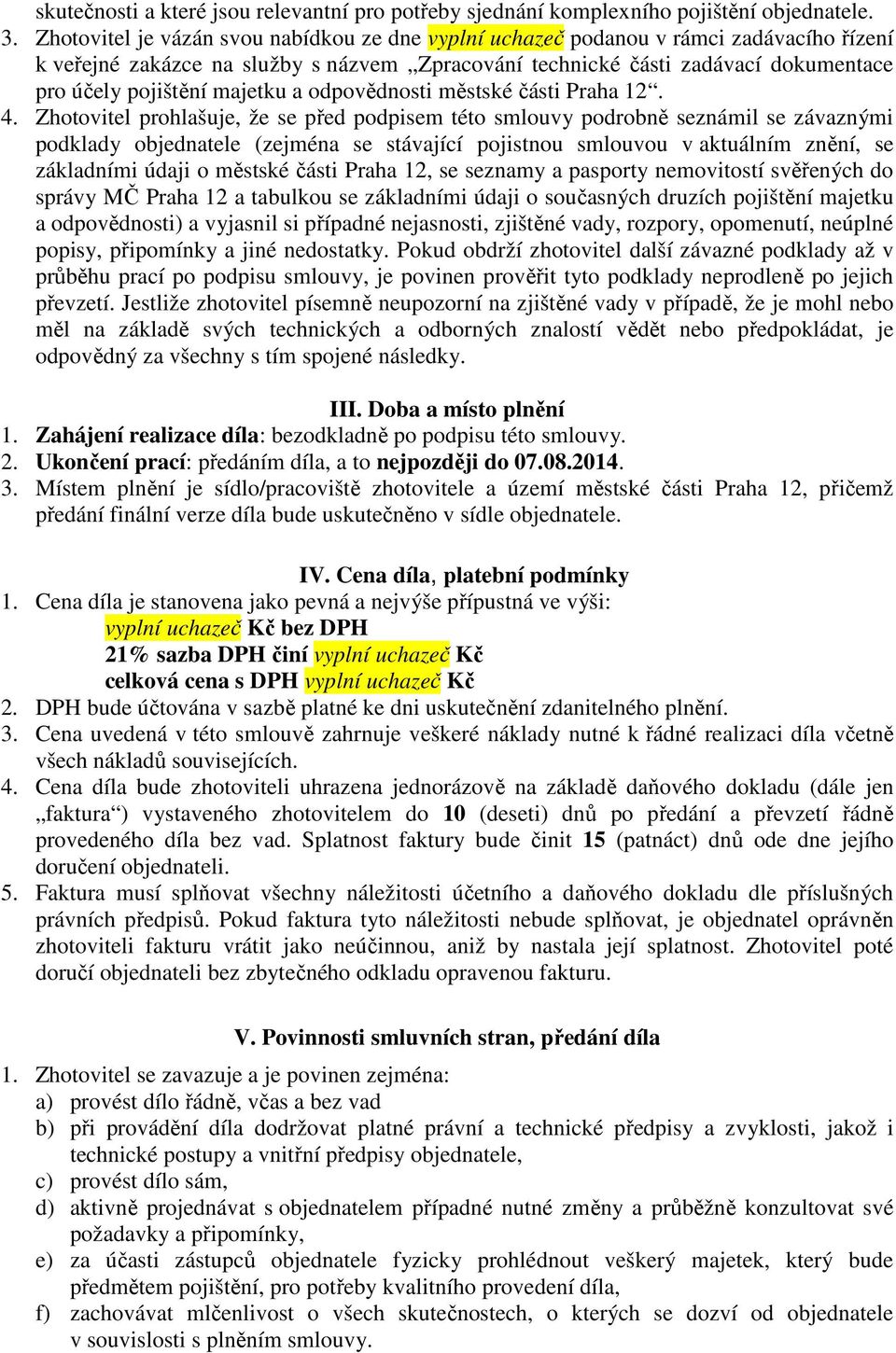 majetku a odpovědnosti městské části Praha 12. 4.