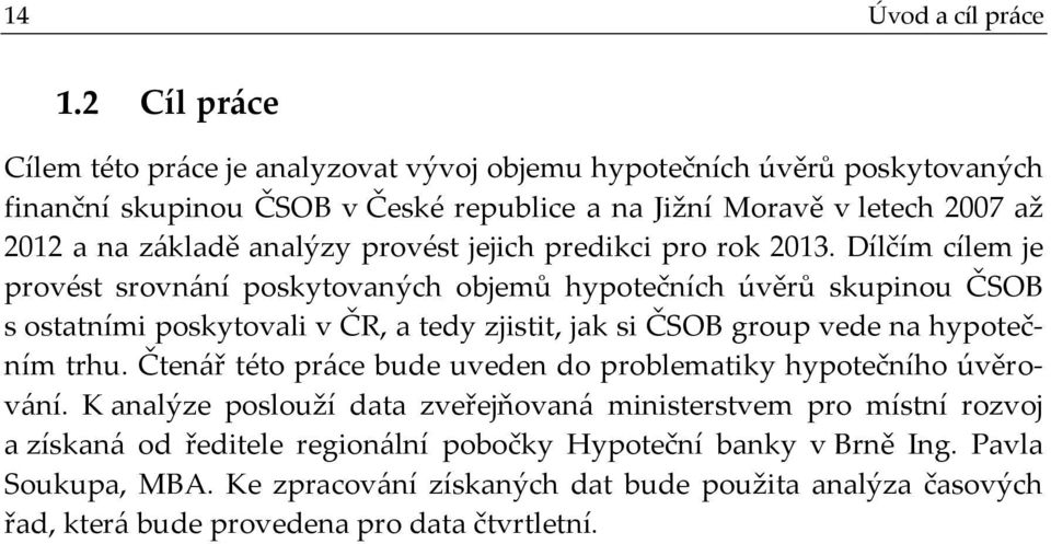 analýzy provést jejich predikci pro rok 2013.