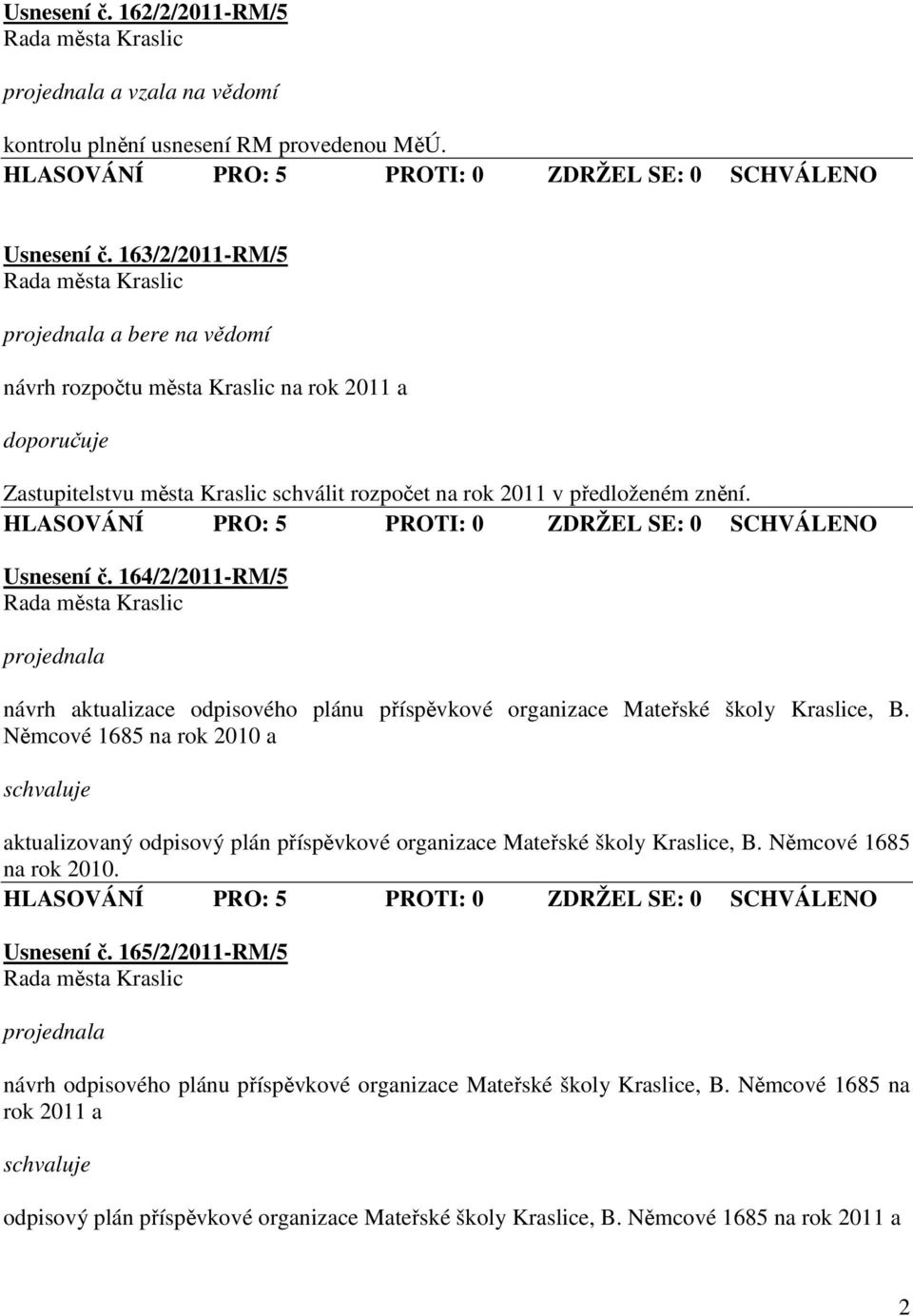 164/2/2011-RM/5 návrh aktualizace odpisového plánu příspěvkové organizace Mateřské školy Kraslice, B.