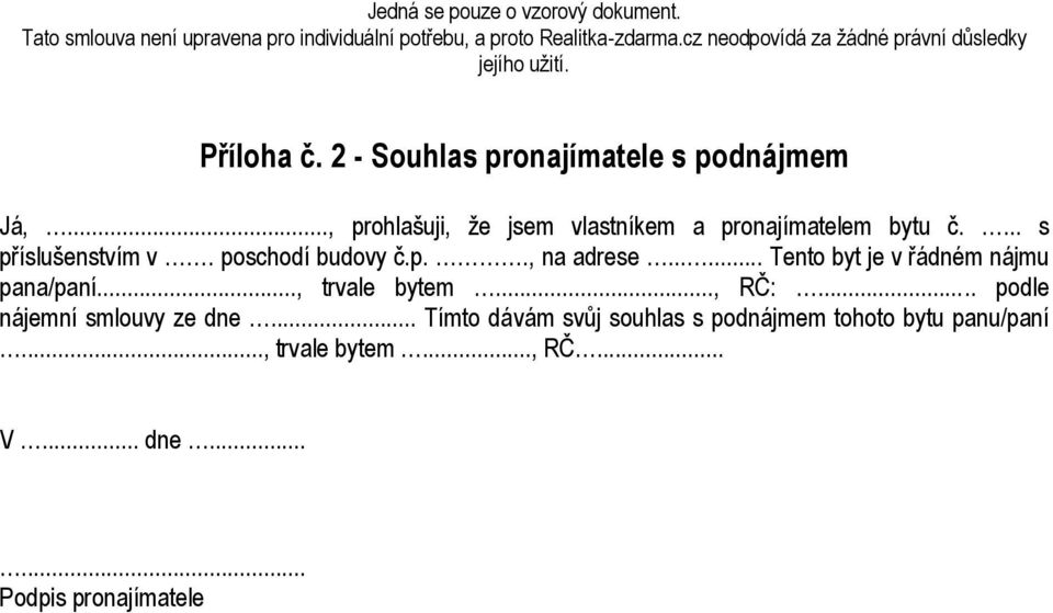 p., na adrese... Tento byt je v řádném nájmu pana/paní..., trvale bytem..., RČ:.