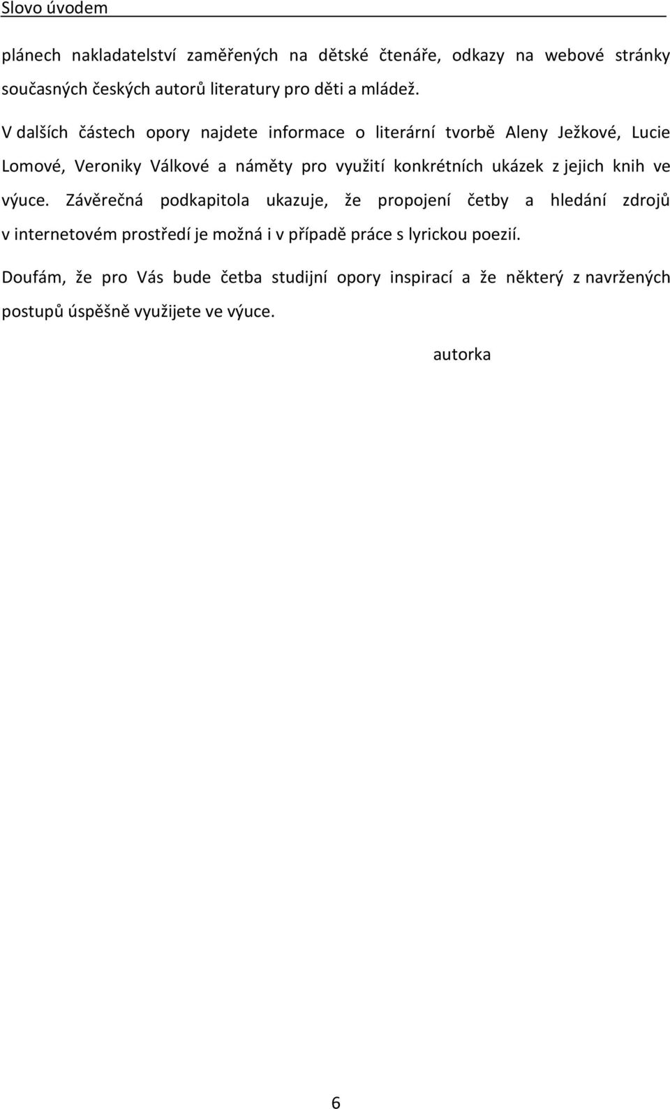ukázek z jejich knih ve výuce.