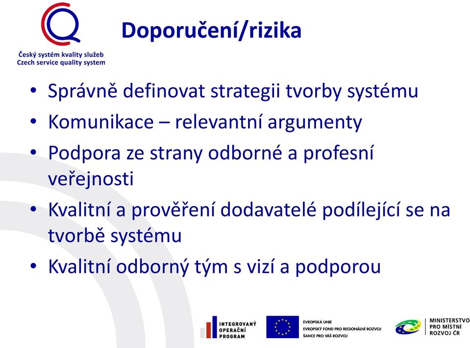 profesní veřejnosti Kvalitní a prověření dodavatelé