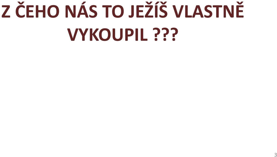 VLASTNĚ