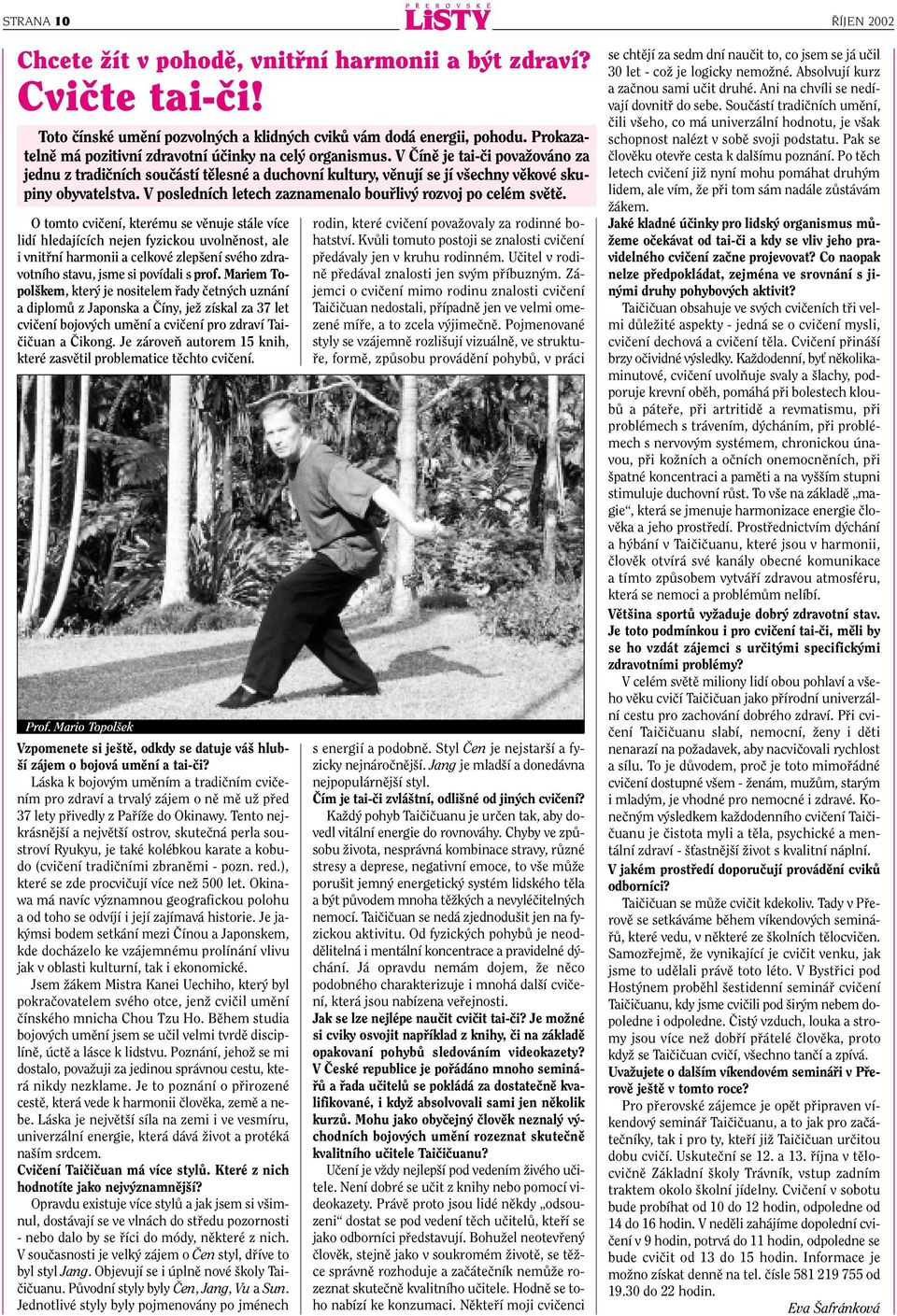 V posledních letech zaznamenalo boufiliv rozvoj po celém svûtû.