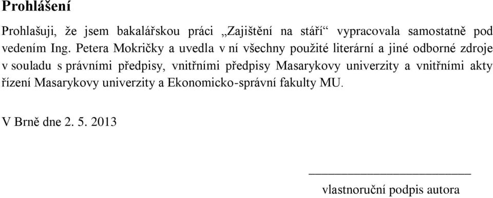 Petera Mokričky a uvedla v ní všechny použité literární a jiné odborné zdroje v souladu s