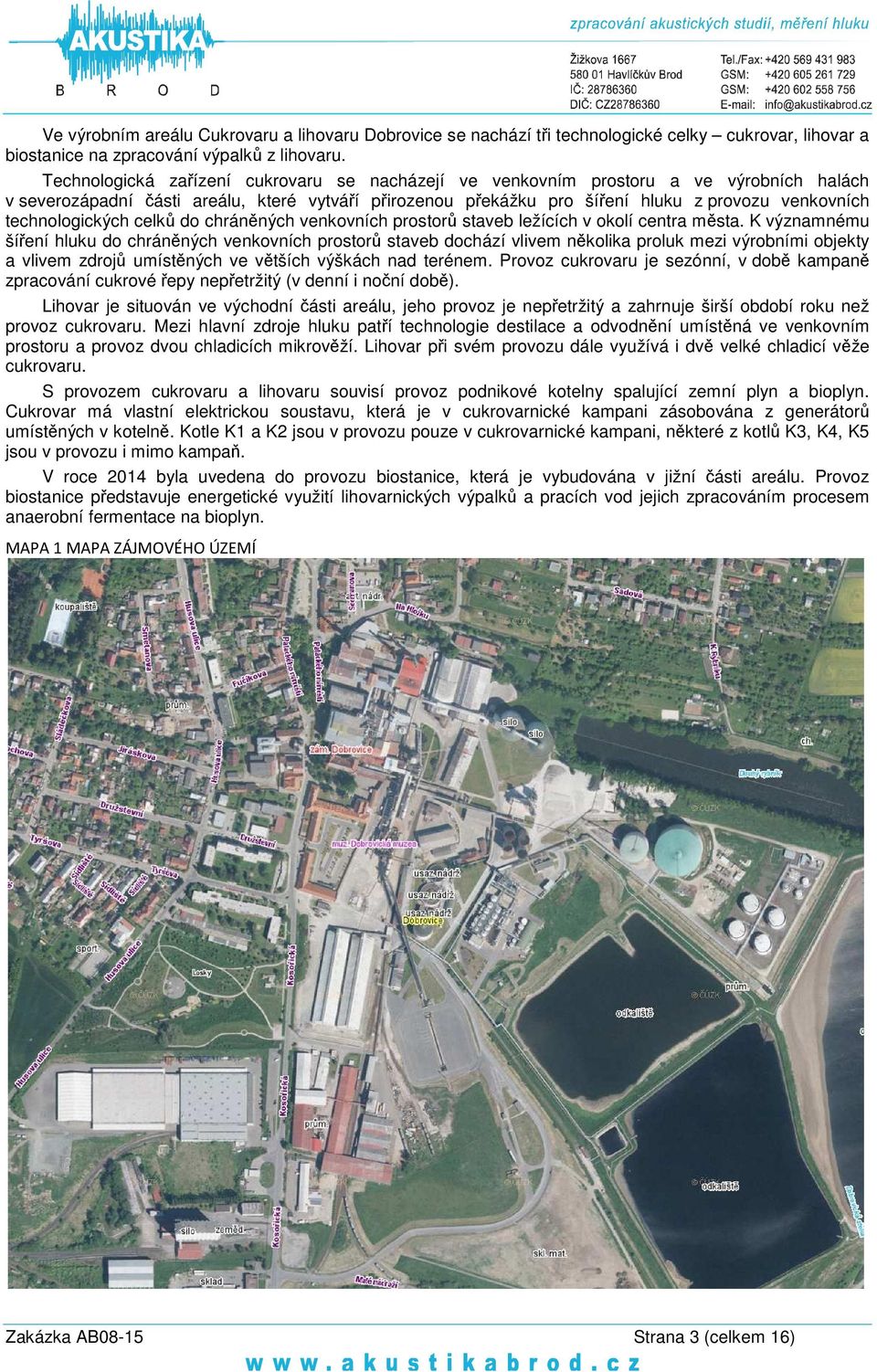 technologických celků do chráněných venkovních prostorů staveb ležících v okolí centra města.