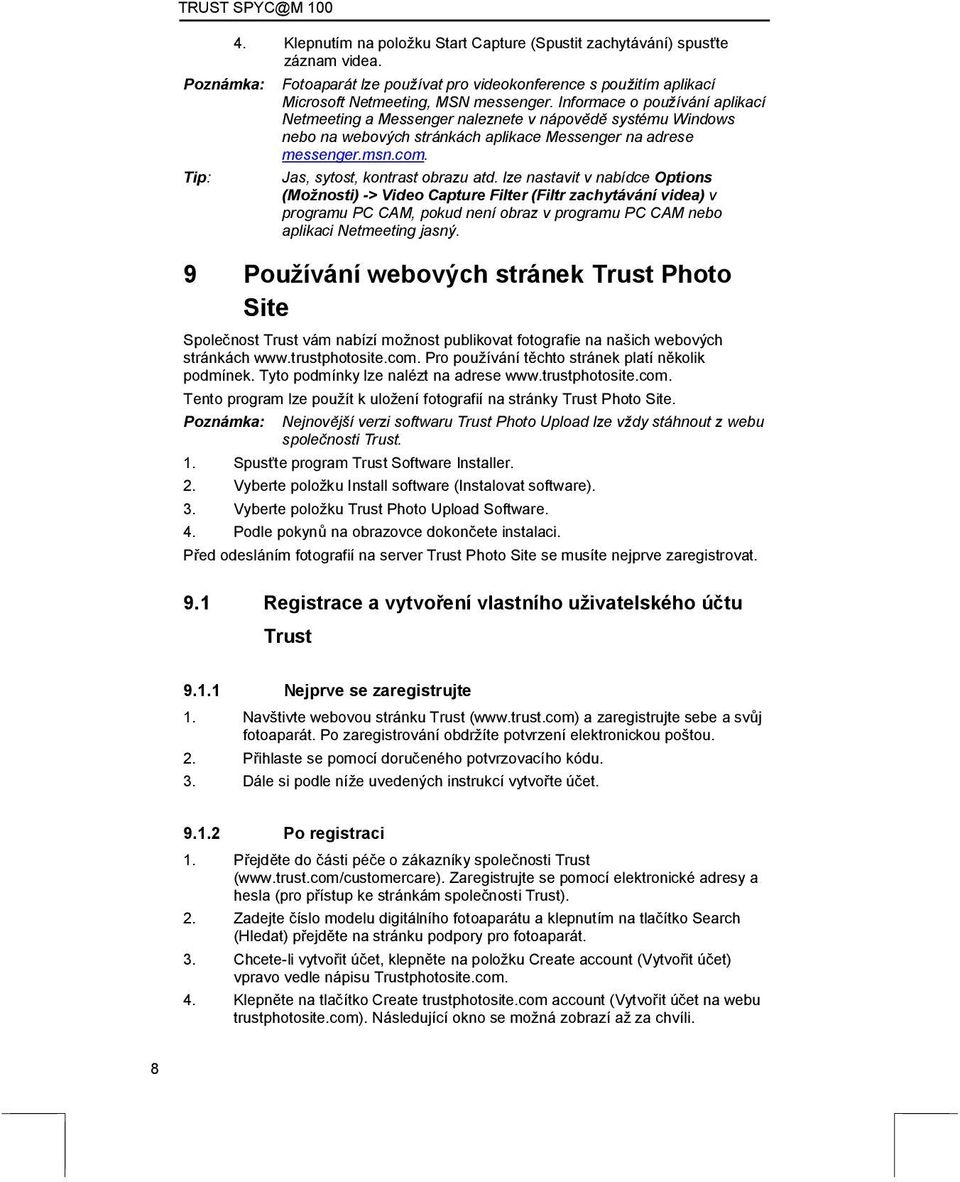 Tip: Jas, sytost, kontrast obrazu atd.