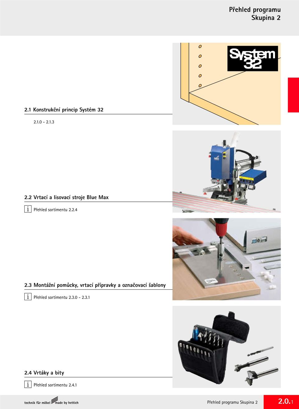 3 Montážní pomůcky, vrtací přípravky a označovací šablony i Přehled