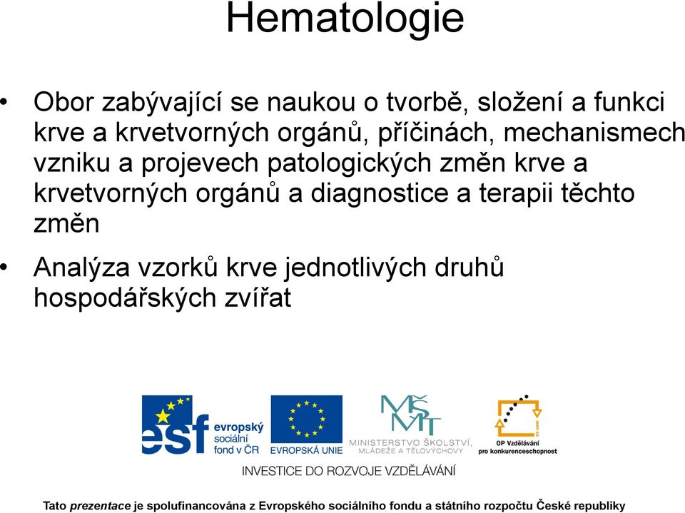 patologických změn krve a krvetvorných orgánů a diagnostice a terapii