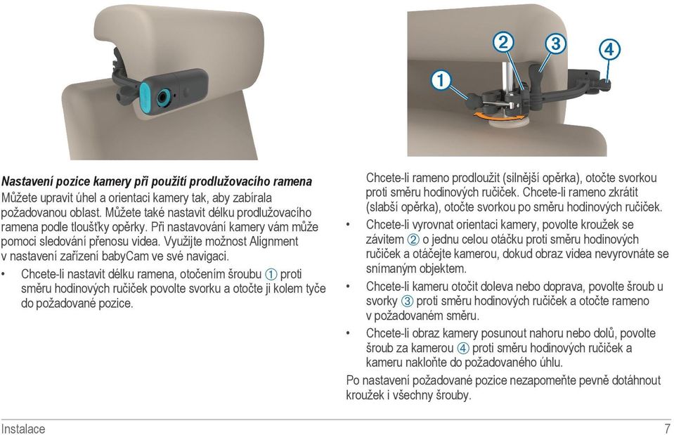 Využijte možnost Alignment v nastavení zařízení babycam ve své navigaci.