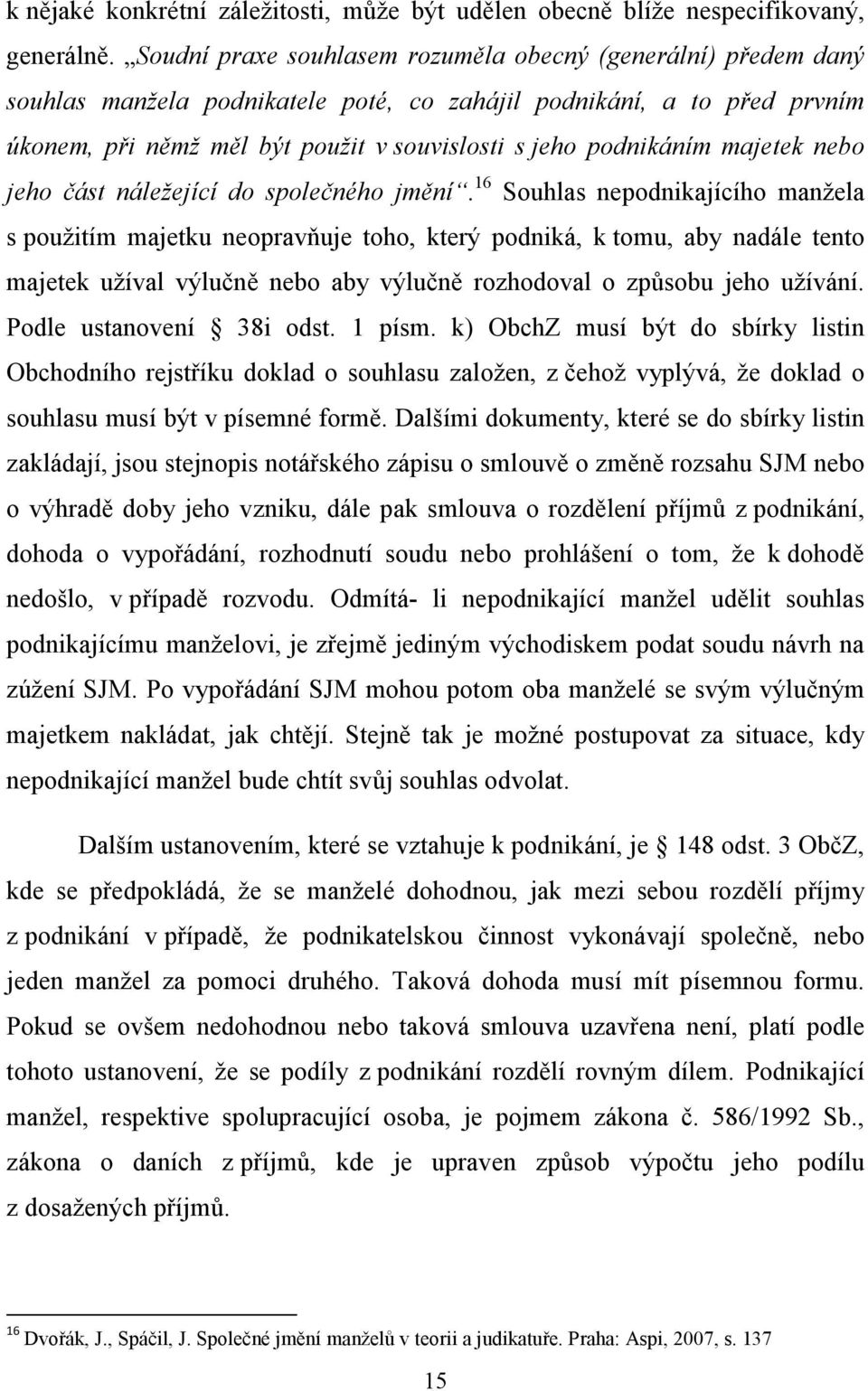 majetek nebo jeho část náležející do společného jmění.