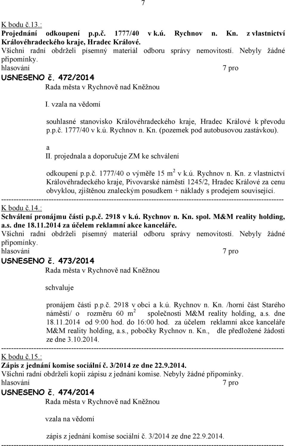 projednl doporučuje ZM ke schválení odkoupení p.p.č. 1777/40 o výměře 15 m 2 v k.ú. Rychnov n. Kn.