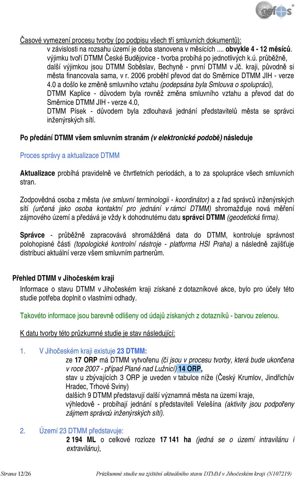 2006 proběhl převod dat do Směrnice DTMM JIH - verze 4.
