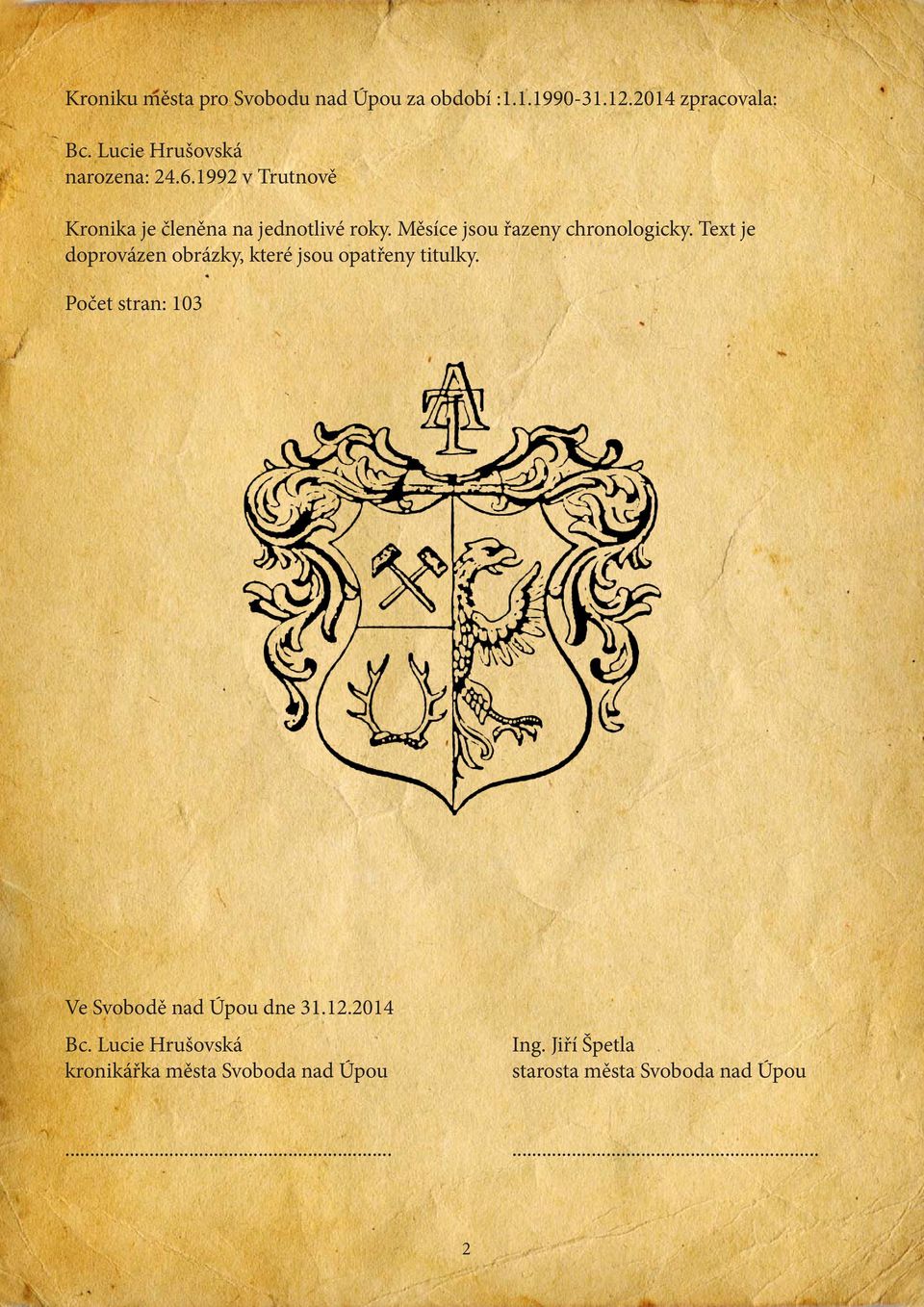 Měsíce jsou řazeny chronologicky. Text je doprovázen obrázky, které jsou opatřeny titulky.