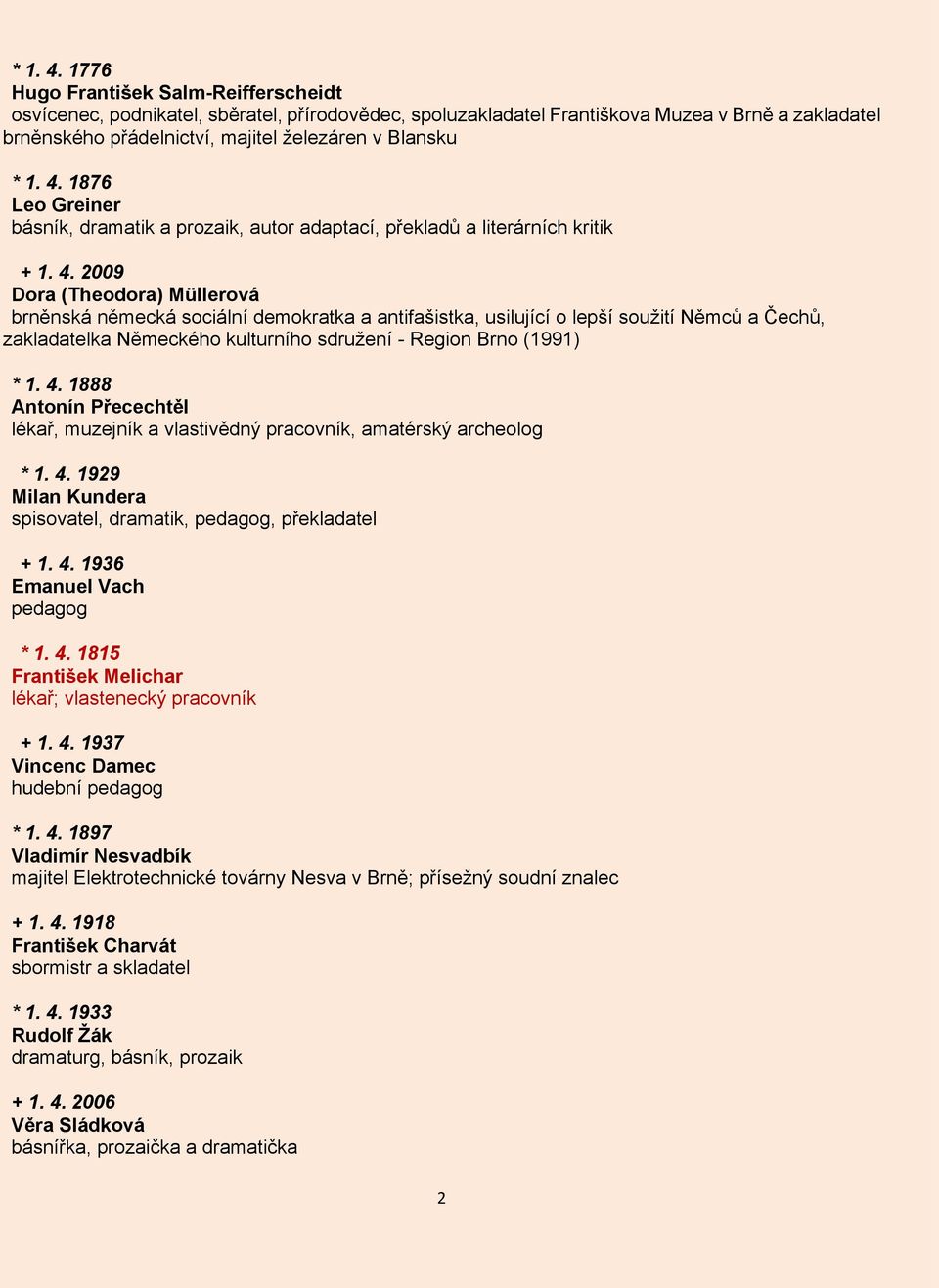 Leo Greiner básník, dramatik a prozaik, autor adaptací, překladů a literárních kritik + 1. 4.