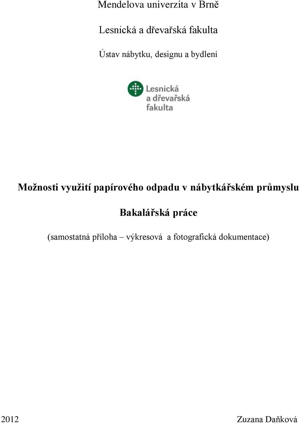 odpadu v nábytkářském průmyslu Bakalářská práce (samostatná