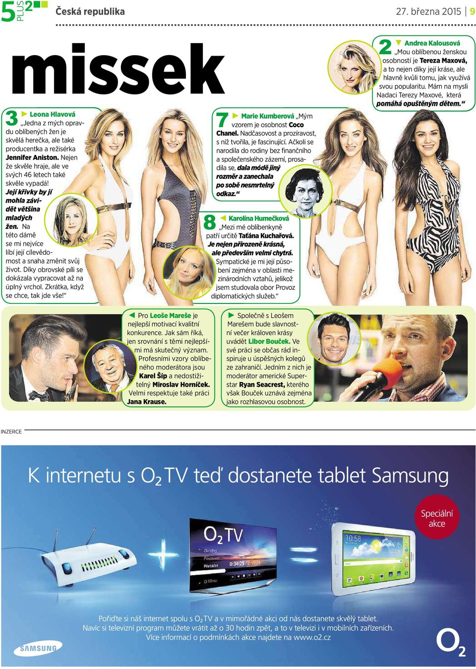Nejen aspolečenskéhozázemí, prosa- že skvěle hraje,ale ve dila se, dala módě jiný svých 46 letech také rozměr a zanechala skvěle vypadá! po sobě nesmrtelný Její křivky by jí odkaz.