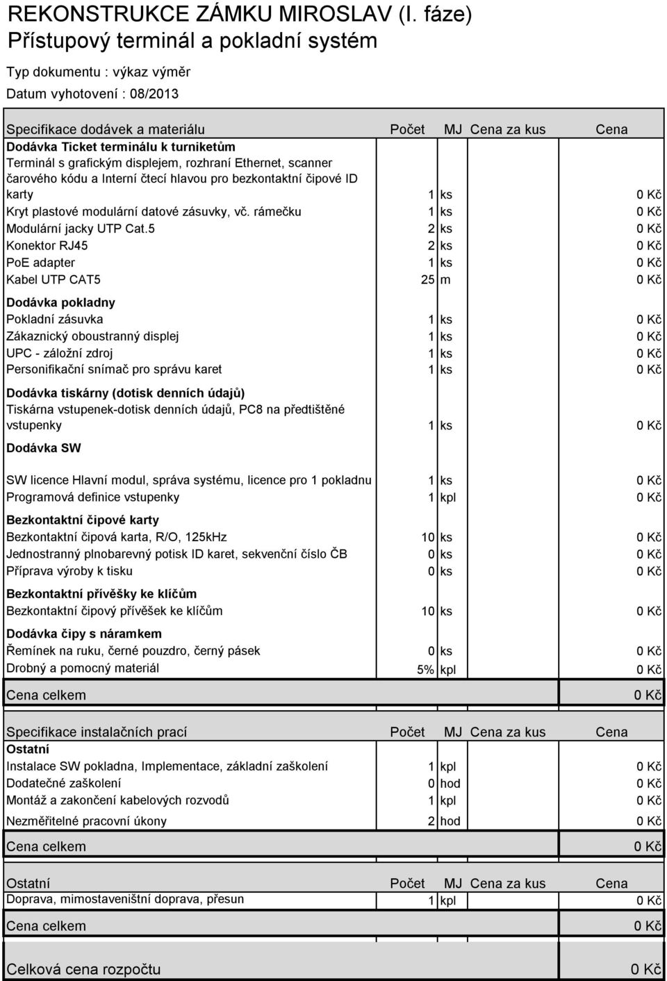 Terminál s grafickým displejem, rozhraní Ethernet, scanner čarového kódu a Interní čtecí hlavou pro bezkontaktní čipové ID karty 1ks Kryt plastové modulární datové zásuvky, vč.