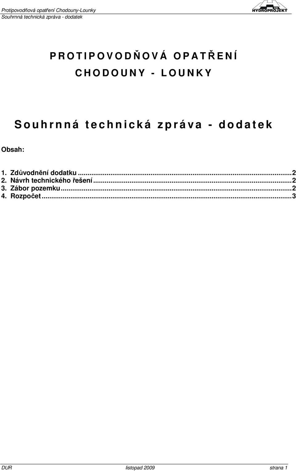 a - d o d a t e k Obsah: 1. Zdůvodnění dodatku... 2 2.