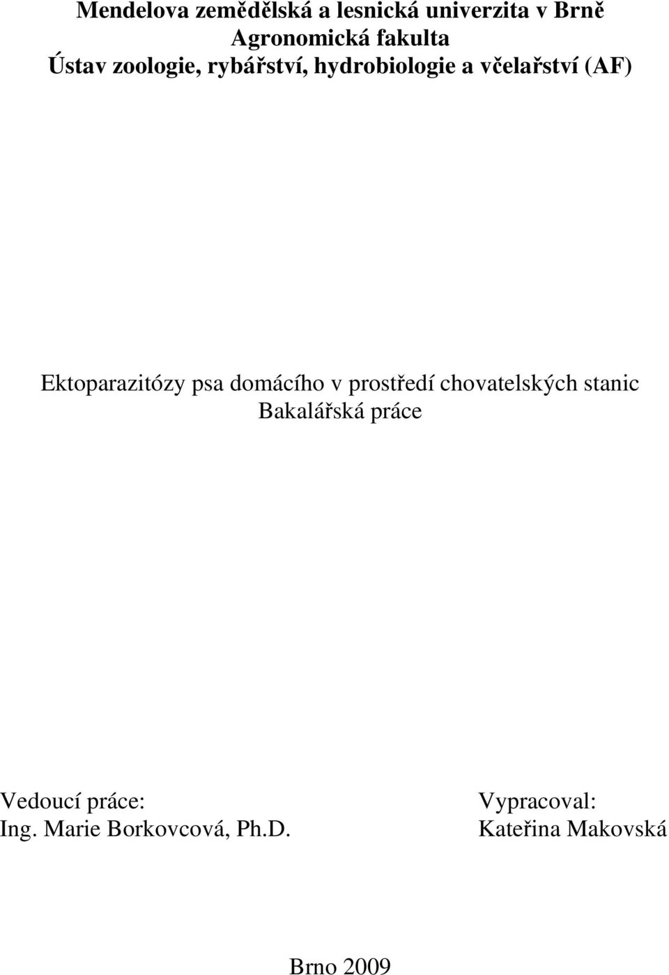 Ektoparazitózy psa domácího v prostředí chovatelských stanic Bakalářská