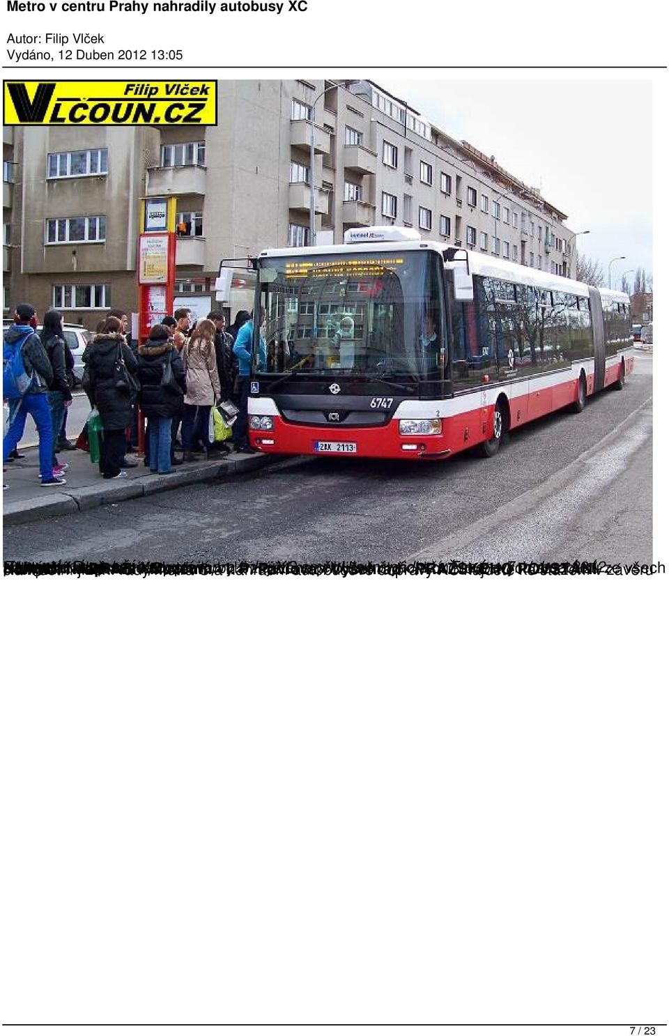 přibližně čtyřicítkou kloubových autobusů všech Náhradní doprava HLAVNÍ NÁDRAŽÍ -XC: Muzeum I.