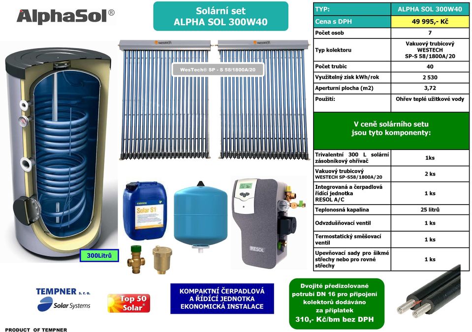 Aperturní plocha (m2) 3,72 Trivalentní 300 L solární SP-S58/1800A/20 Integrovaná