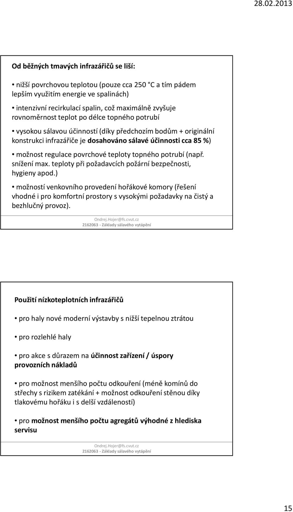 topného potrubí (např. snížení max. teploty při požadavcích požární bezpečnosti, hygieny apod.