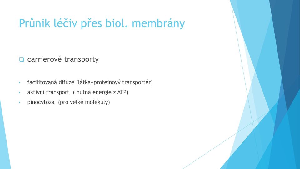 difuze (látka+proteinový transportér)