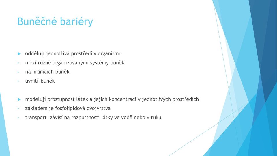 prostupnost látek a jejich koncentraci v jednotlivých prostředích základem